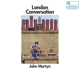 MARTYN, JOHN-LONDON CONVERSATION