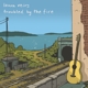 VEIRS, LAURA-TROUBLED BY THE FIRE