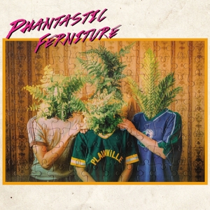 PHANTASTIC FERNITURE-PHANTASTIC FERNITURE