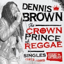 BROWN, DENNIS-CROWN PRINCE OF REGGAE