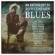 VARIOUS-AN ANTHOLOGY OF 20TH CENTURY BLUES