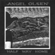 OLSEN, ANGEL-HALF WAY HOME