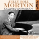 MORTON, JELLY ROLL-A CAREER ANTHOLOGY VOL. 1 ...