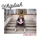 RICCIO, JOBI-WHIPLASH