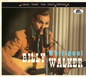 WALKER, BILLY-WHIRLPOOL:GONNA SHAKE THIS SHACK TONIGHT