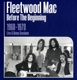 FLEETWOOD MAC-BEFORE THE BEGINNING 1968 - 1970 LIVE AND DEMO SE
