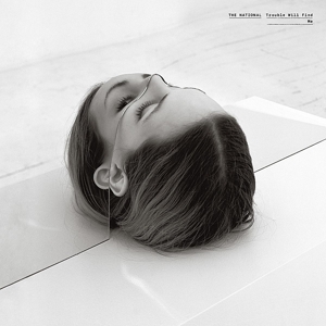 NATIONAL-TROUBLE WILL FIND ME