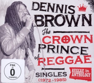 BROWN, DENNIS-CROWN PRINCE OF REGGAE