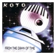 KOTO-FROM THE DAWN OF TIME