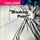 HUBBARD, FREDDIE-BREAKING POINT