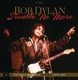 DYLAN, BOB-TROUBLE NO MORE: THE BOOTLEG SERIES VOL. 13 / 1979-1