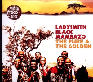 LADYSMITH BLACK MAMBAZO-PURE & THE GOLDEN
