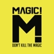 MAGIC!-DON'T KILL THE MAGIC