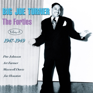 TURNER, BIG JOE-FORTIES VOL.2 47-49
