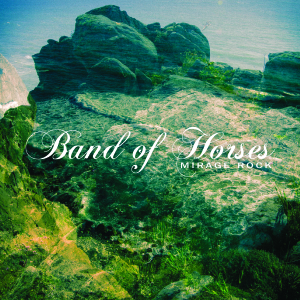 BAND OF HORSES-MIRAGE ROCK
