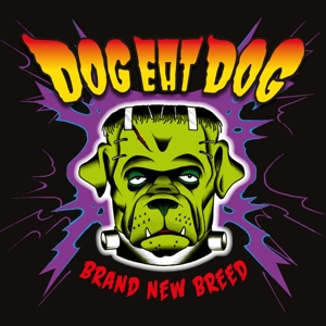 DOG EAT DOG-BRAND NEW BREED