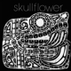 SKULLFLOWER-KINO I: BIRTHDEATH