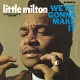 LITTLE MILTON-WE'RE GONNA MAKE IT