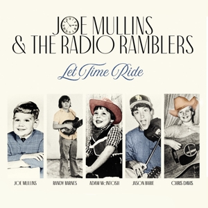 MULLINS, JOE & RADIO RAMBLERS-LET TIME RIDE