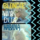BLONDIE-VIVIR EN LA HABANA -COLOURED-