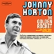 HORTON, JOHNNY-GOLDEN ROCKET