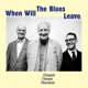 ENGELS/TEEPE/HERMAN-WHEN WILL THE BLUES LEAVE