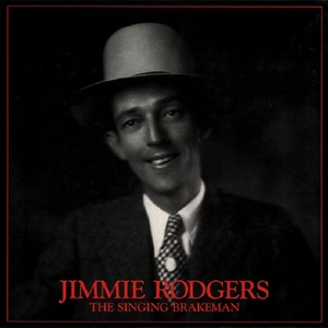RODGERS, JIMMIE-SINGING BRAKEMAN -BOX-