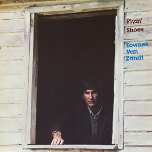 TOWNES VAN ZANDT-FLYIN' SHOES -COLOURED-