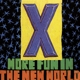 X-MORE FUN IN THE NEW WORLD
