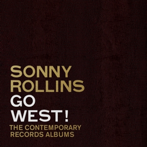 ROLLINS, SONNY-GO WEST!: THE CONTEMPORARY RECORDS ALBUMS