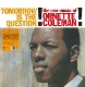 COLEMAN, ORNETTE-TOMORROW IS THE QUESTION! -C...
