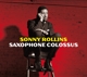 ROLLINS, SONNY-SAXOPHONE COLOSSUS