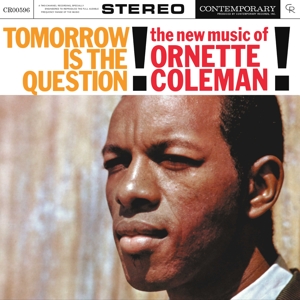 ORNETTE COLEMAN-TOMORROW IS THE QUESTION!