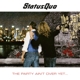 STATUS QUO-PARTY AIN'T OVER YET