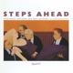 STEPS AHEAD-STEPS AHEAD