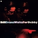 EVANS, BILL-WALTZ FOR DEBBY -LTD-