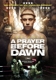 MOVIE-A PRAYER BEFORE DAWN