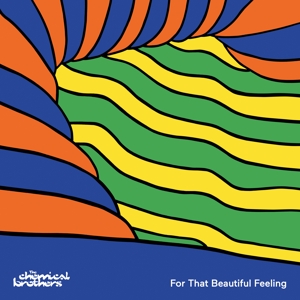 CHEMICAL BROTHERS-FOR THAT BEAUTIFUL FEELING