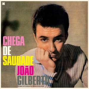 GILBERTO, JOAO-CHEGA DE SAUDADE -LTD-