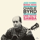 BYRD, CHARLIE-ONE NOTE SAMBA -LTD-