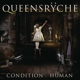 QUEENSRYCHE-CONDITION HUMAN