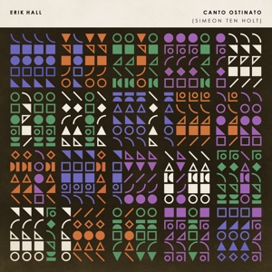 HALL, ERIK-CANTO OSTINATO (SIMEON TEN HOLT)