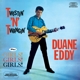 EDDY, DUANE-TWISTIN' N TWANGIN'/GIRLS! GIRLS! GIRLS!