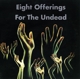 SNOG-EIGHT OFFERINGS FOR THE UNDEAD