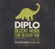 DIPLO-DECENT WORK FOR DECENT PAY