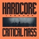 CRITICAL MASS-HARDCORE LEGENDS