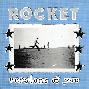 ROCKET-VERSIONS OF YOU