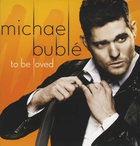 BUBLE, MICHAEL-TO BE LOVED