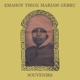 GEBRU, EMAHOY TSEGE-MARIAM-SOUVENIRS
