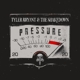BRYANT, TYLER & THE SHAKEDOWN-PRESSURE -COLOU...